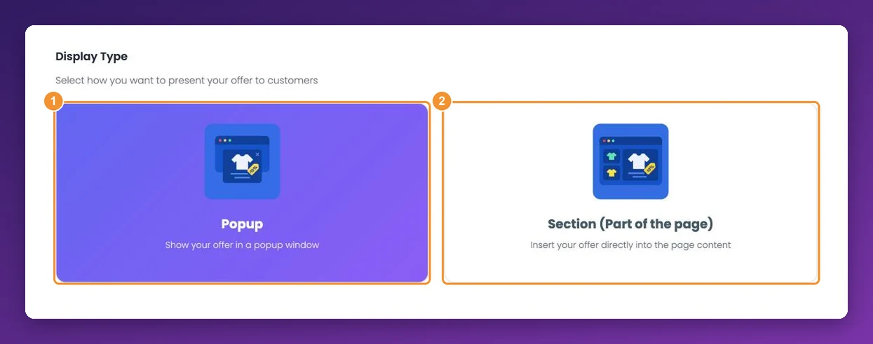 The Display Type step with the Popup and Section options