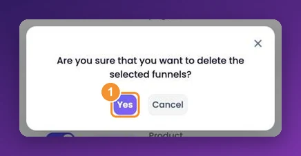 Confirmation: Are you sure that you want to delete the selected funnels?